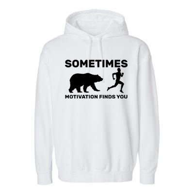 Sometimes Motivation Finds You Bear Garment-Dyed Fleece Hoodie