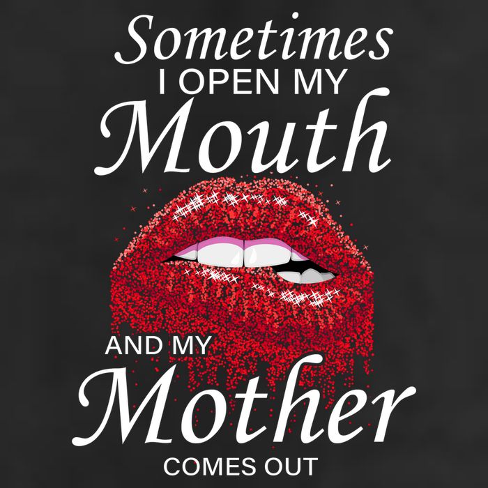Sometimes When I Open My Mouth My Mother Comes Out Garment-Dyed Fleece Hoodie