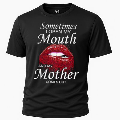 Sometimes When I Open My Mouth My Mother Comes Out Performance Shirt