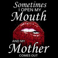 Sometimes When I Open My Mouth My Mother Comes Out Backpack