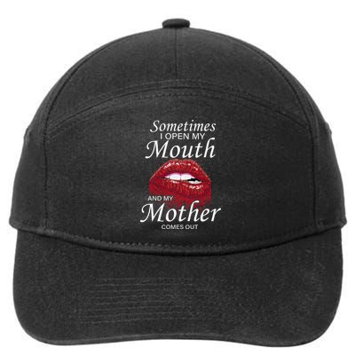 Sometimes When I Open My Mouth My Mother Comes Out 7-Panel Snapback Hat