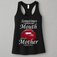 Sometimes When I Open My Mouth My Mother Comes Out Womens Tank Top