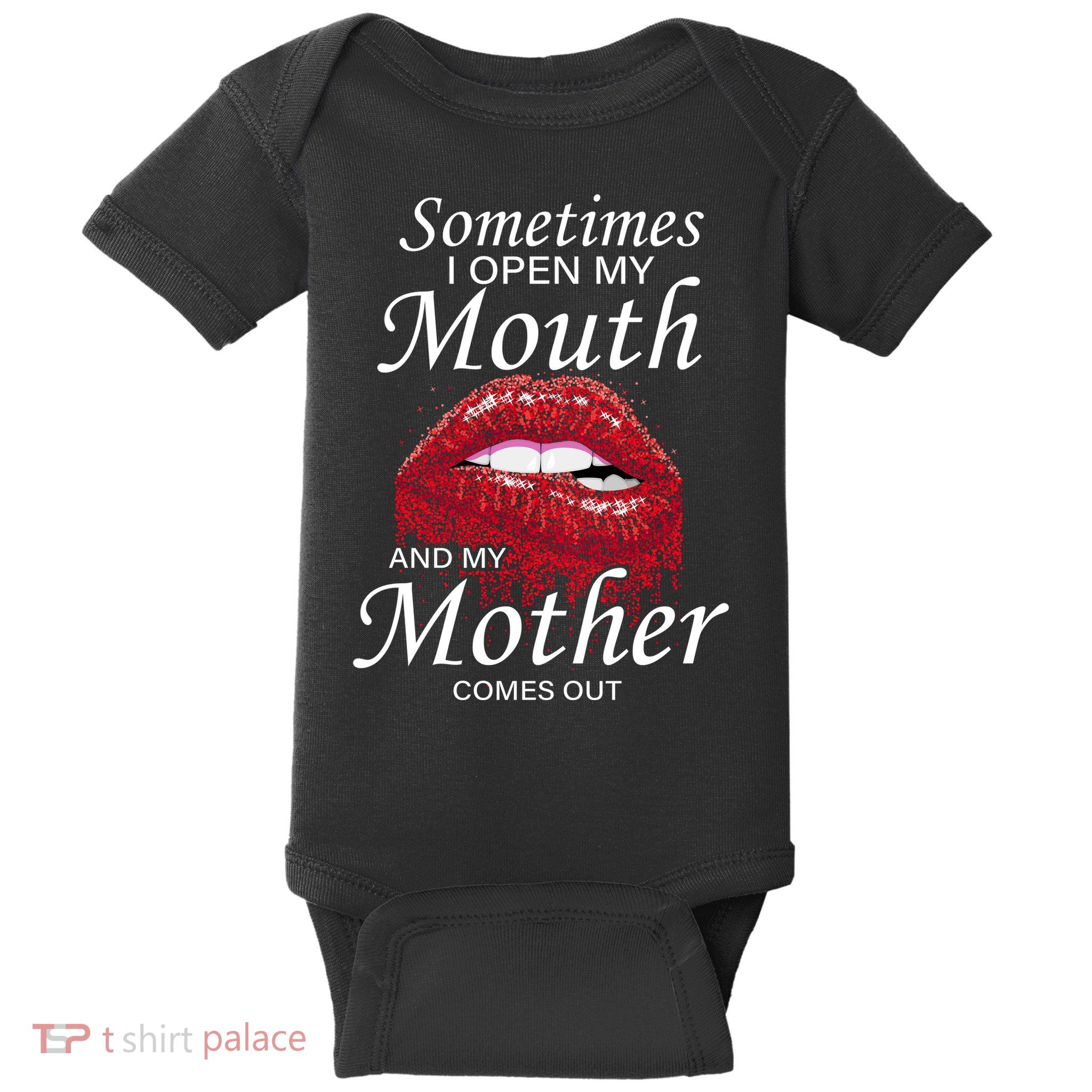 Sometimes When I Open My Mouth My Mother Comes Out Baby Bodysuit