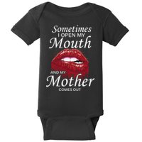 Sometimes When I Open My Mouth My Mother Comes Out Baby Bodysuit