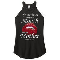 Sometimes When I Open My Mouth My Mother Comes Out Women's Perfect Tri Rocker Tank