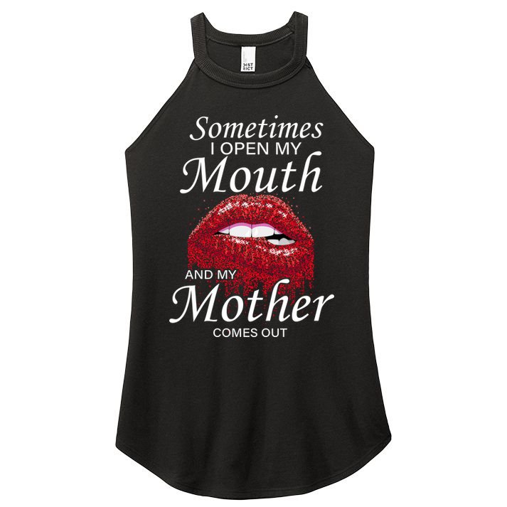 Sometimes When I Open My Mouth My Mother Comes Out Women's Perfect Tri Rocker Tank