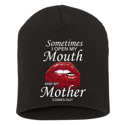 Sometimes When I Open My Mouth My Mother Comes Out Short Acrylic Beanie