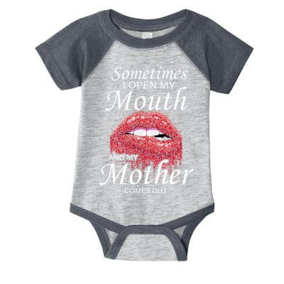 Sometimes When I Open My Mouth My Mother Comes Out Infant Baby Jersey Bodysuit