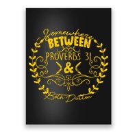 Somewhere Between Proverbs 31 & Beth Dutton Poster