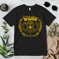 Somewhere Between Proverbs 31 & Beth Dutton Premium T-Shirt