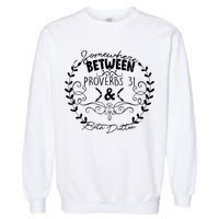 Somewhere Between Proverbs 31 & Beth Dutton Garment-Dyed Sweatshirt