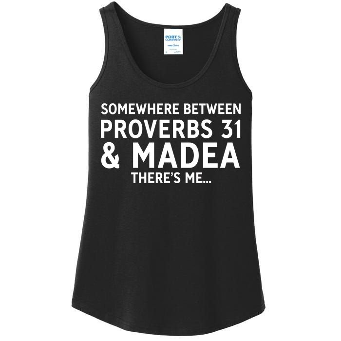 Somewhere between proverbs 31 And Madea There's Me Ladies Essential Tank