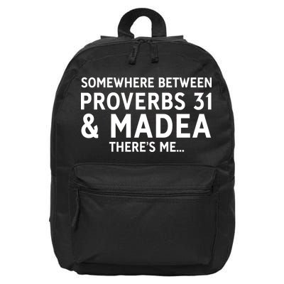 Somewhere between proverbs 31 And Madea There's Me 16 in Basic Backpack