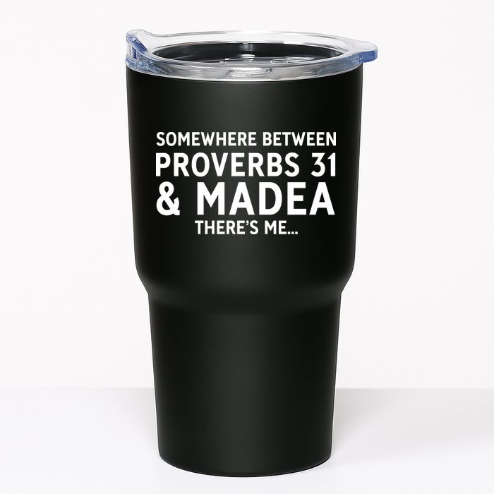 Somewhere between proverbs 31 And Madea There's Me Tumbler