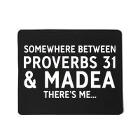 Somewhere between proverbs 31 And Madea There's Me Mousepad