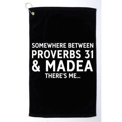 Somewhere between proverbs 31 And Madea There's Me Golf Towel