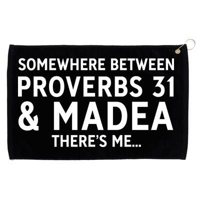 Somewhere between proverbs 31 And Madea There's Me Grommeted Golf Towel