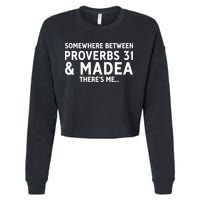 Somewhere between proverbs 31 And Madea There's Me Cropped Pullover Crew