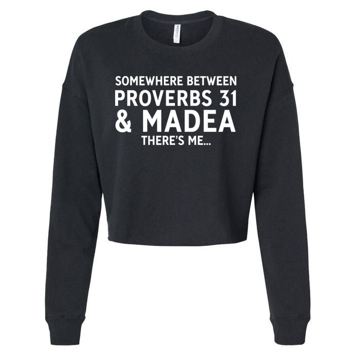 Somewhere between proverbs 31 And Madea There's Me Cropped Pullover Crew