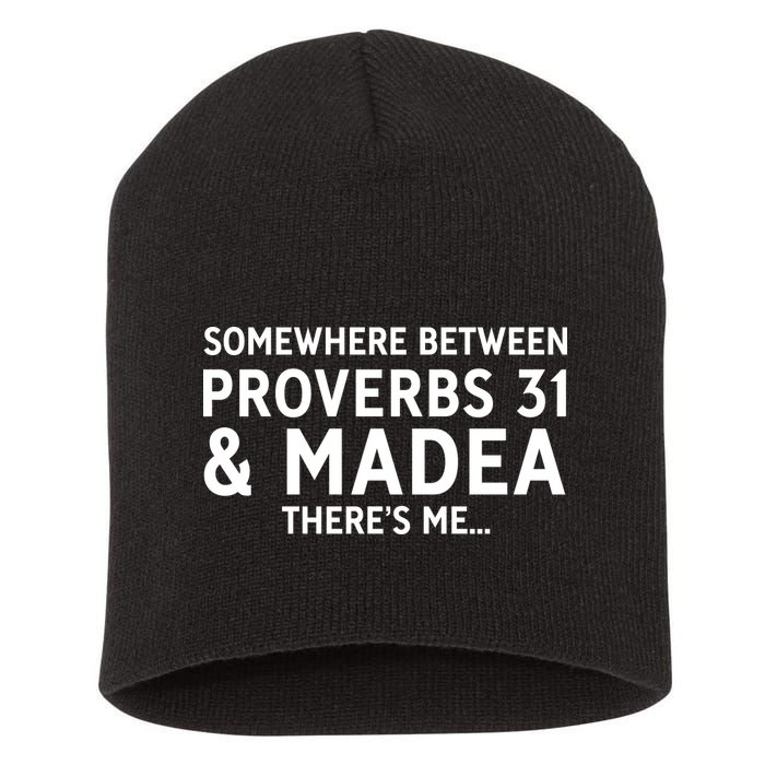 Somewhere between proverbs 31 And Madea There's Me Short Acrylic Beanie
