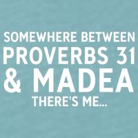 Somewhere between proverbs 31 And Madea There's Me Sueded Cloud Jersey T-Shirt