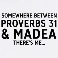 Somewhere between proverbs 31 And Madea There's Me Garment-Dyed Sweatshirt