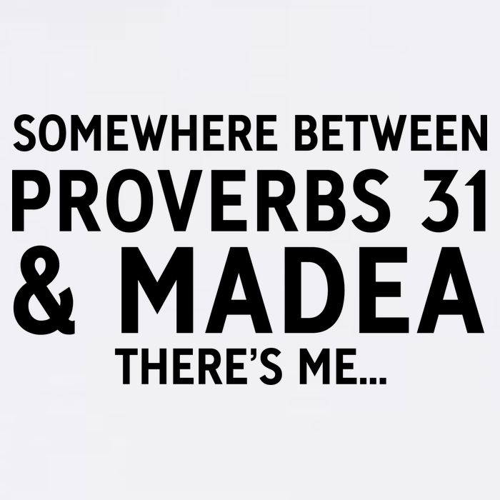 Somewhere between proverbs 31 And Madea There's Me Garment-Dyed Sweatshirt