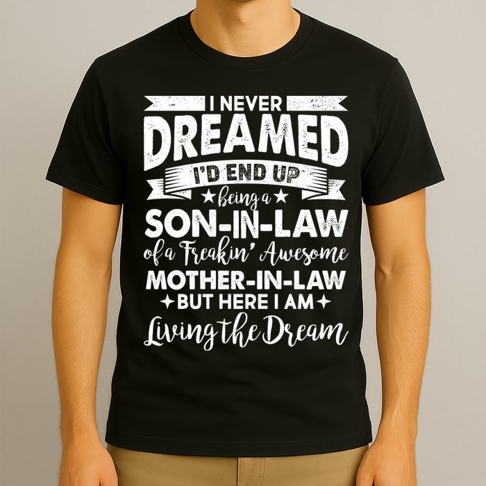Son-In-Law of A Freakin' Awesome Mother-In Law T-Shirt