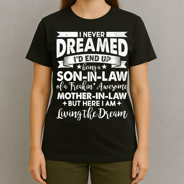 Son-In-Law of A Freakin' Awesome Mother-In Law T-Shirt