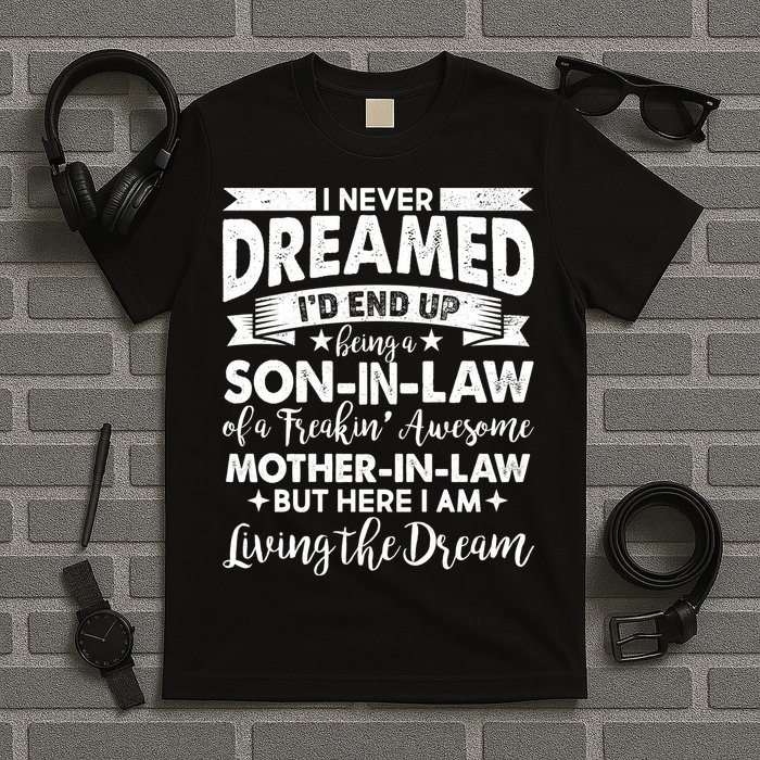 Son-In-Law of A Freakin' Awesome Mother-In Law T-Shirt