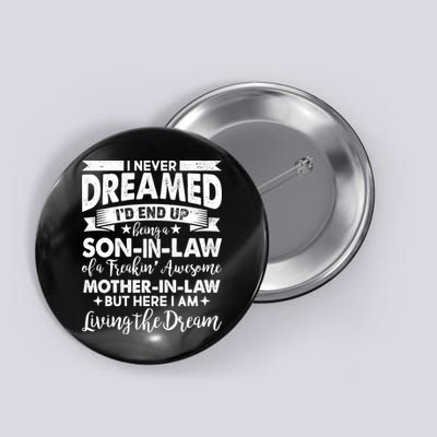 Son-In-Law of A Freakin' Awesome Mother-In Law Button