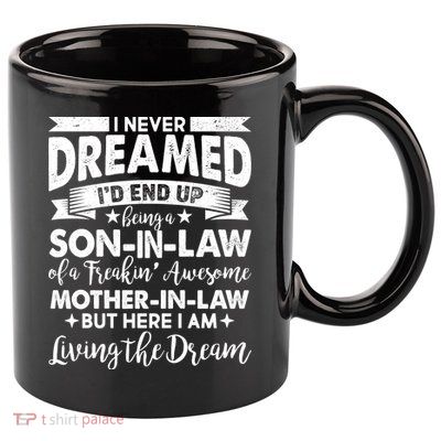 Son-In-Law of A Freakin' Awesome Mother-In Law 11oz C Handle Ceramic Mug