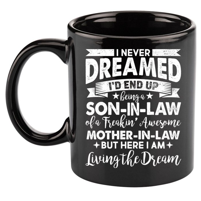 Son-In-Law of A Freakin' Awesome Mother-In Law 11oz C Handle Ceramic Mug