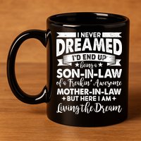 Son-In-Law of A Freakin' Awesome Mother-In Law 11oz C Handle Ceramic Mug
