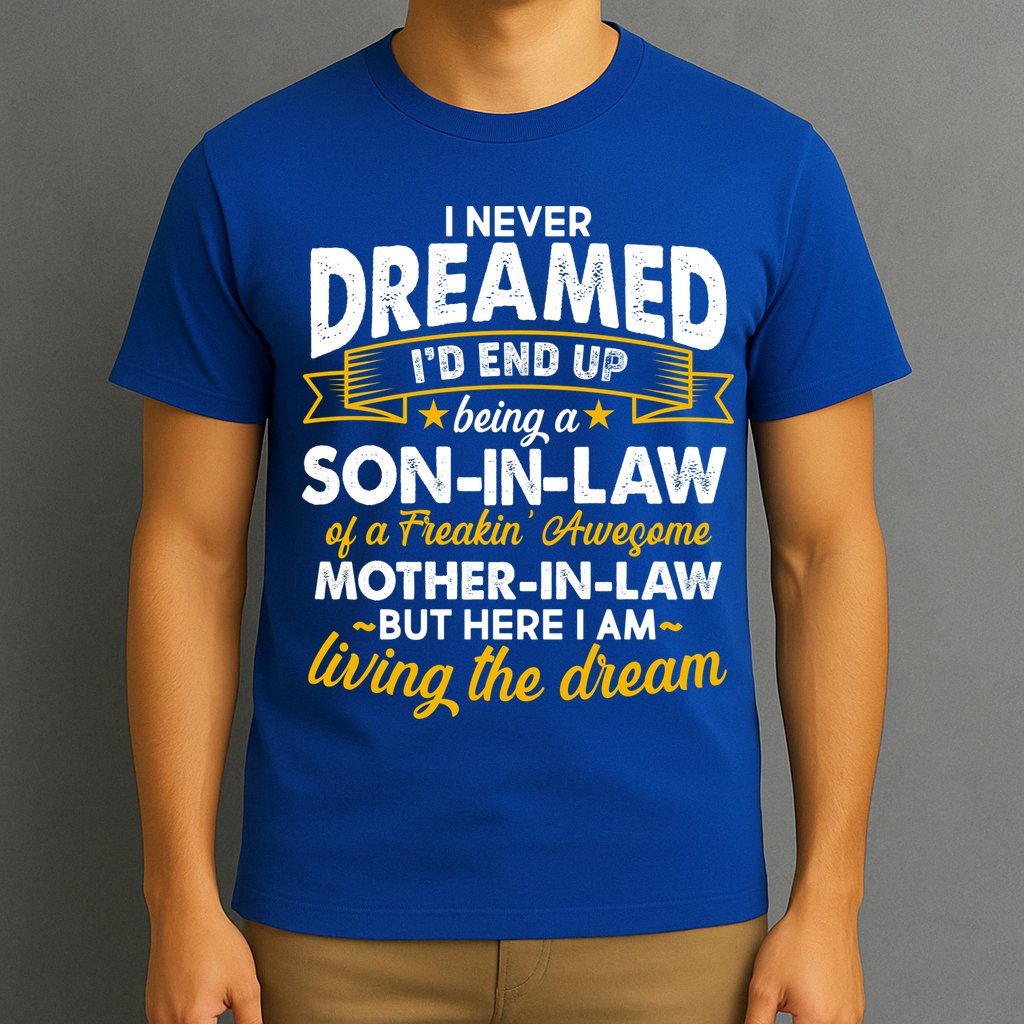 Son In Law Of A Freaking Awesome Mother In Law T-Shirt