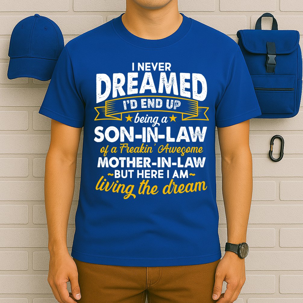 Son In Law Of A Freaking Awesome Mother In Law T-Shirt
