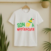 Son Of A Nutcracker T-Shirt