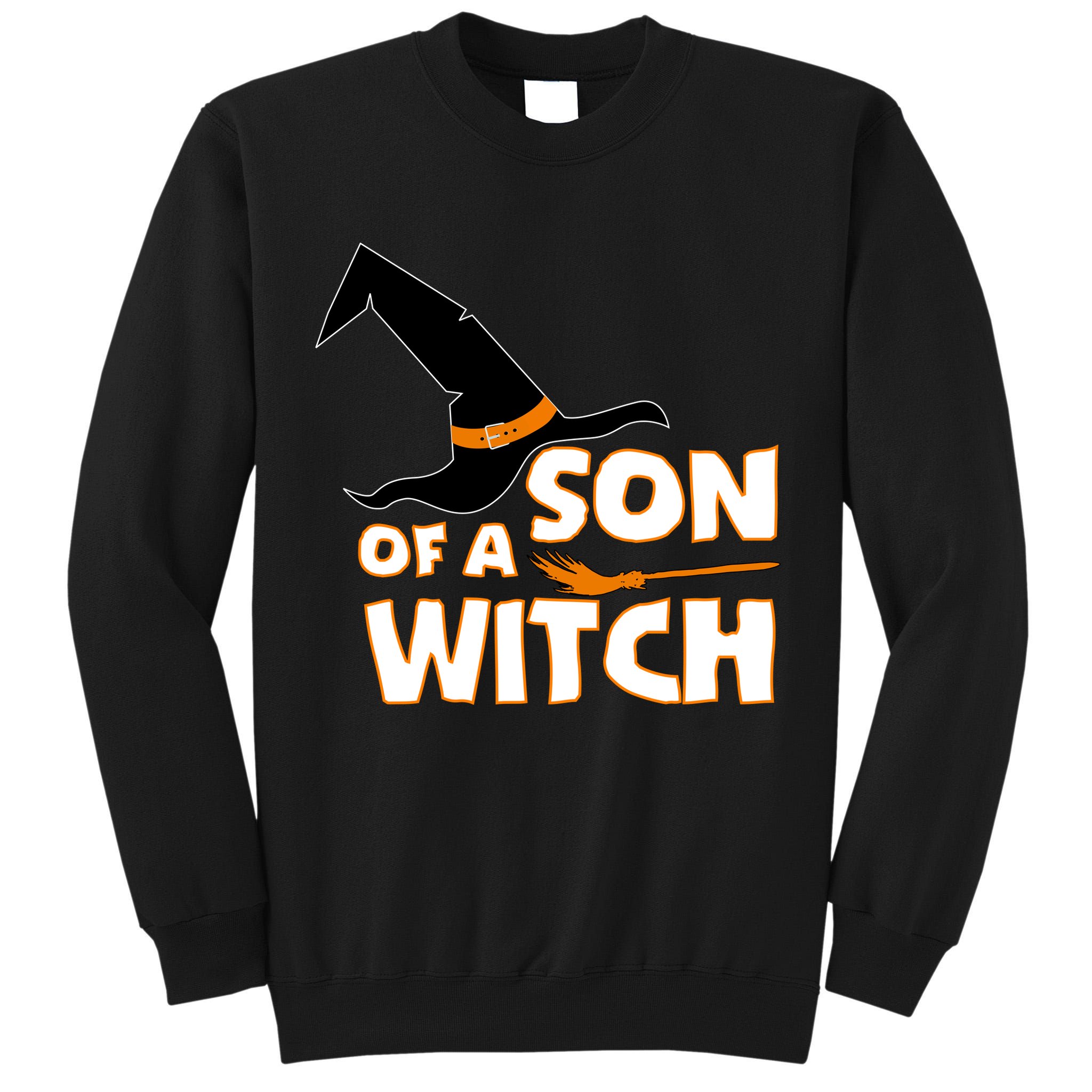 Son Of A Witch Tall Sweatshirt