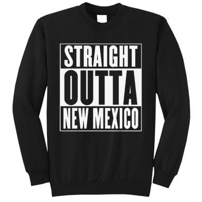 Straight Outta New Mexico Sweatshirt