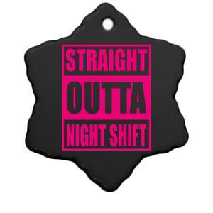 Straight Outta Night Shift Funny Night Worker Gift Ceramic Star Ornament