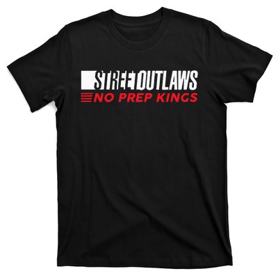 Street Outlaws No Prep Kings T-Shirt