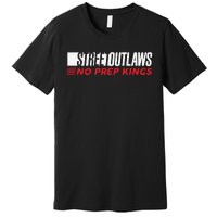 Street Outlaws No Prep Kings Premium T-Shirt