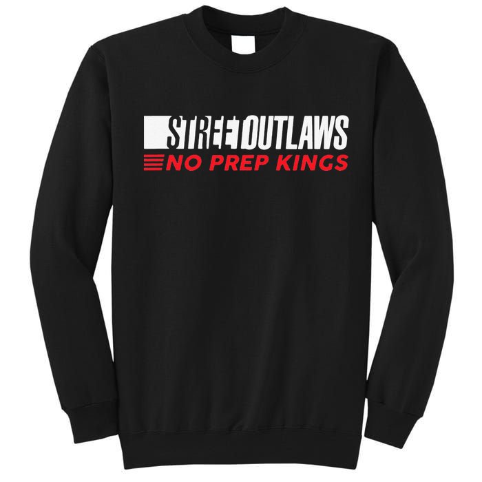 Street Outlaws No Prep Kings Tall Sweatshirt