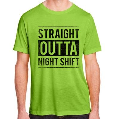 Straight Outta Night Shift Nurse Great Gift Adult ChromaSoft Performance T-Shirt