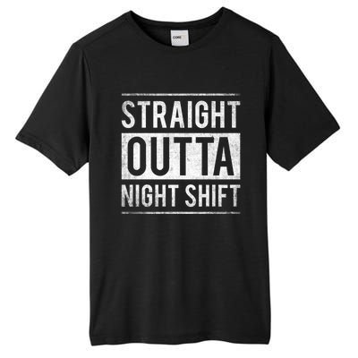 Straight Outta Night Shift Nurse Great Gift Tall Fusion ChromaSoft Performance T-Shirt