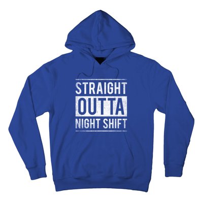 Straight Outta Night Shift Nurse Great Gift Hoodie