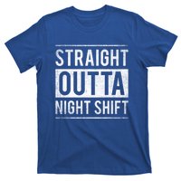 Straight Outta Night Shift Nurse Great Gift T-Shirt