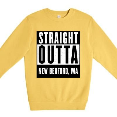 Straight Outta New Bedford Massachusetts Home Cute Gift Premium Crewneck Sweatshirt