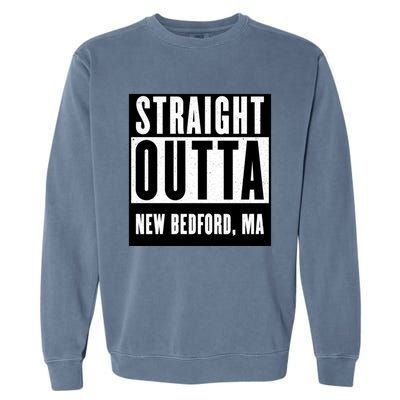 Straight Outta New Bedford Massachusetts Home Cute Gift Garment-Dyed Sweatshirt