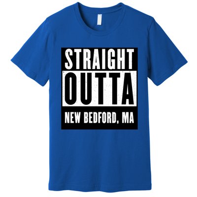 Straight Outta New Bedford Massachusetts Home Cute Gift Premium T-Shirt